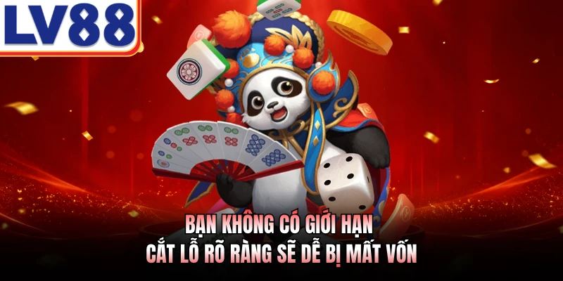 Đường Mạt Chược LV88 - Sảnh Nổ Hũ Đổi Thưởng Đẳng Cấp 4 Bạn không có giới hạn cắt lỗ rõ ràng sẽ dễ bị mất vốn