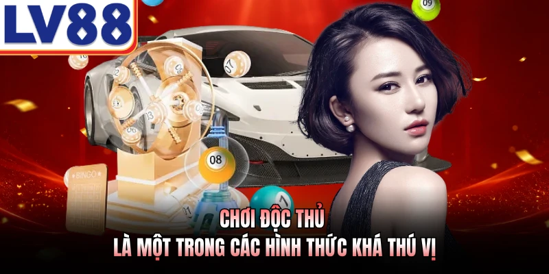 Chơi độc thủ là một trong các hình thức khá thú vị