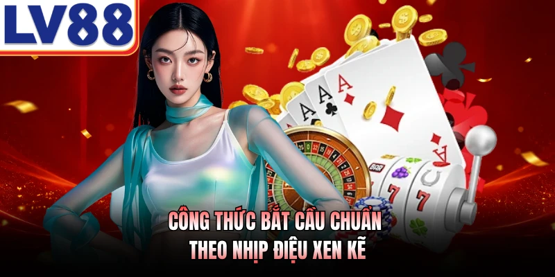 Công thức bắt cầu chuẩn theo nhịp điệu xen kẽ